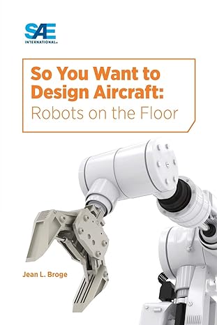 so you want to design aircraft robots on the floor 1st edition jean broge 0768084245, 978-0768084245