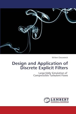 design and application of discrete explicit filters large eddy simulation of compressible turbulent flows 1st
