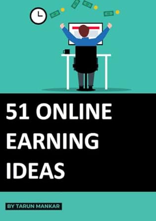 51 online earning ideas 1st edition tarun mankar 979-8373853217