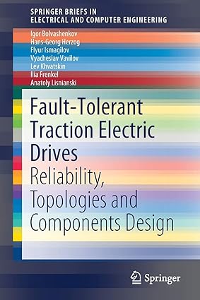 fault tolerant traction electric drives reliability topologies and components design 1st edition igor