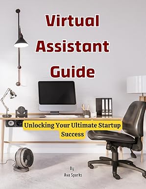 virtual assistant guide unlocking your ultimate startup success 1st edition ava sparks b0cn68lcbc