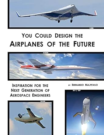 you could design the airplanes of the future inspiration for the next generation of aerospace engineers 1st