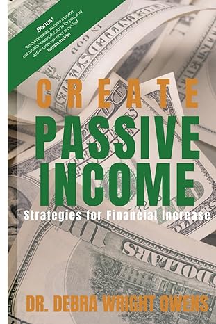 create passive income strategies for financial increase 1st edition dr. debra wright owens 979-8867300548