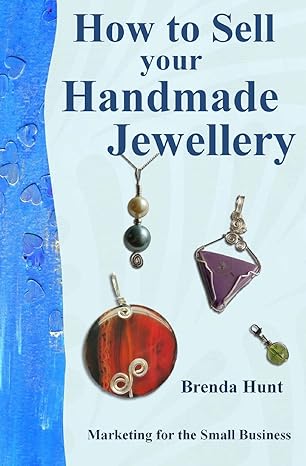 how to sell your handmade jewellery 1st edition brenda hunt 1480235709, 978-1480235700