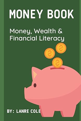 money book money wealth and financial literacy 1st edition lanre cole 979-8862731958