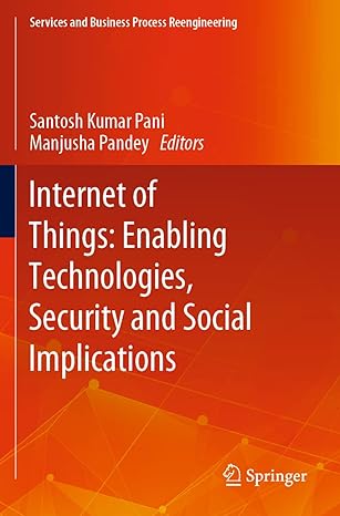 internet of things enabling technologies security and social implications 1st edition santosh kumar pani