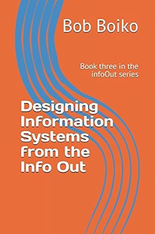 designing information systems from the info out book three in the infoout series 1st edition bob boiko