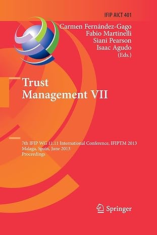 trust management vii 7th ifip wg 11 11 international conference ifiptm 2013 malaga spain june 2013