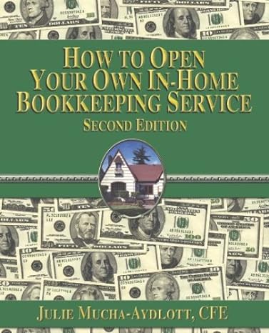 how to open your own in home bookkeeping service 2nd edition julie mucha-aydlott 0974609390, 978-0974609393