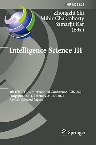 intelligence science iii 4th ifip tc 12 international conference icis 2020 durgapur india february 24 27 2021