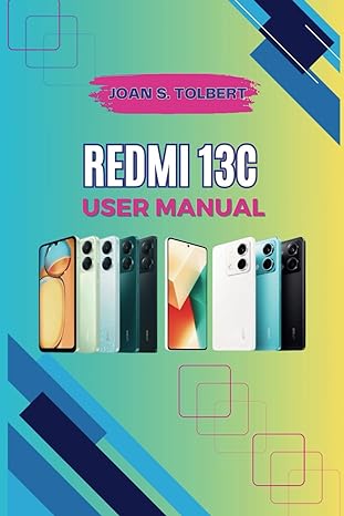 redmi 13c user manual 1st edition joan s tolbert 979-8871259122