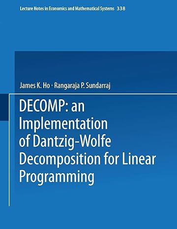 decomp an implementation of dantzig wolfe decomposition for linear programming 1989th edition james k ho