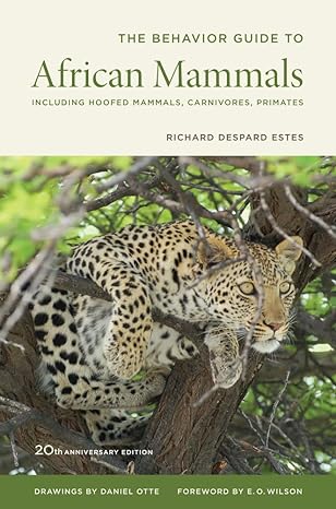 the behavior guide to african mammals including hoofed mammals carnivores primates 20th anniversary edition