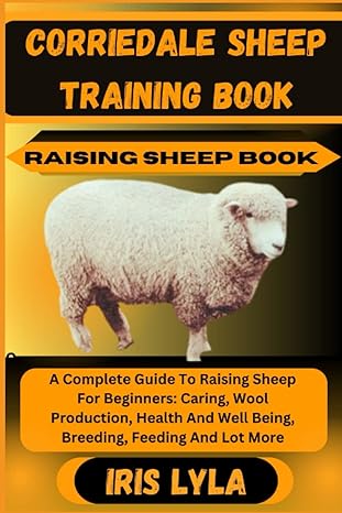 corriedale sheep training book raising sheep book a complete guide to raising sheep for beginners caring wool