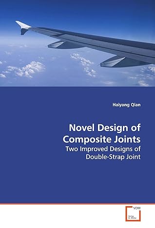 novel design of composite joints two improved designs of double strap joint 1st edition haiyang qian