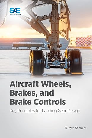 aircraft wheels brakes and brake controls key principles for landing gear design 1st edition kyle schmidt