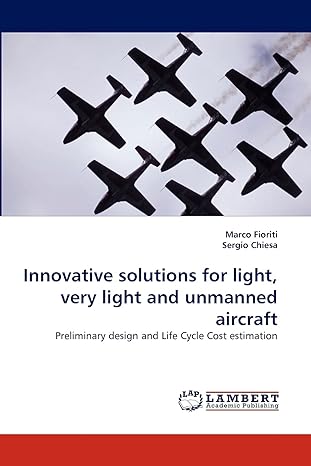 Innovative Solutions For Light Very Light And Unmanned Aircraft Preliminary Design And Life Cycle Cost Estimation