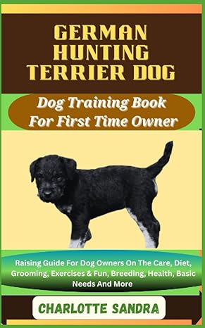 german hunting terrier dog dog training book for first time owner raising guide for dog owners on the care