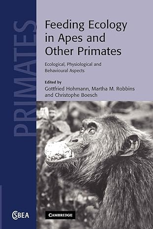 feeding ecology in apes and other primates 1st edition gottfried hohmann ,martha m robbins ,christophe boesch