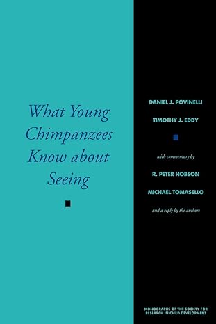 what young chimpanzees know about seeing 1st edition daniel povinelli ,timothy eddy 0631224521, 978-0631224525