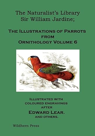 the naturalists library the illustrations of parrots 1st edition j prideaux selby ,william jardine ,edward