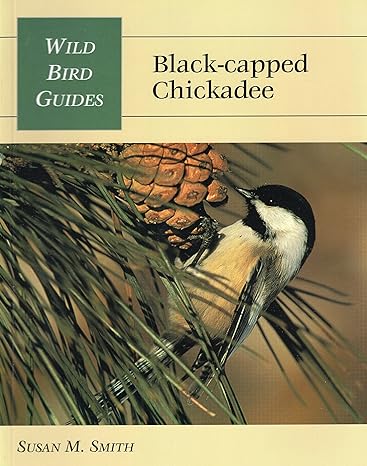 wild bird guide black capped chickadee 1st edition susan m smith 081172686x, 978-0811726863
