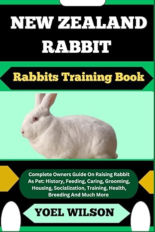new zealand rabbit rabbits training book complete owners guide on raising rabbit as pet history feeding
