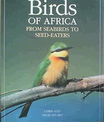 birds of africa from seabirds to seed eaters 1st edition chris and tilde stuart 186812777x, 978-1868127771