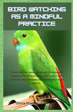 bird watching as a mindful practice exploring the meditative and therapeutic aspects of bird watching and how