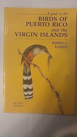 A Guide To The Birds Of Puerto Rico And The Virgin Islands Revised Edition