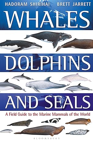 whales dolphins and seals a field guide to the marine mammals of the world 1st edition brett jarrett ,hadoram
