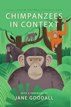 chimpanzees in context a comparative perspective on chimpanzee behavior cognition conservation and welfare