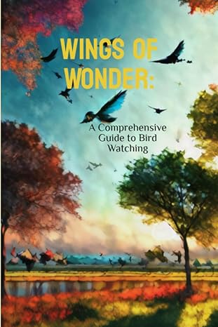 wings of wonder a comprehensive guide to bird watching 1st edition phdn limited b0c9s852fh, 979-8852220608