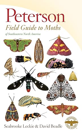 peterson field guide to moths of southeastern north america 1st edition seabrooke leckie ,david beadle