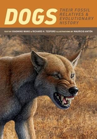 dogs their fossil relatives and evolutionary history 1st edition xiaoming wang ,richard tedford ,mauricio