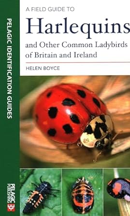 a field guide to harlequins and other common ladybirds of britain and ireland 1st edition helen boyce