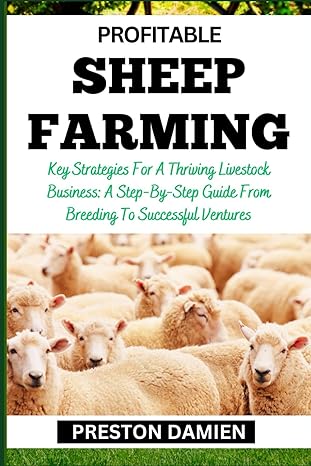 profitable sheep farming key strategies for a thriving livestock business a step by step guide from breeding