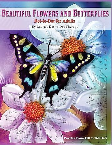 beautiful butterflies and flowers dot to dot for adults puzzles from 150 to 760 dots flowers and flight large