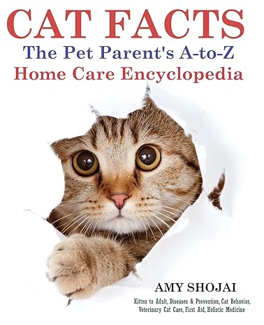 cat facts the pet parents a to z home care encyclopedia kitten to adult disease and prevention cat behavior