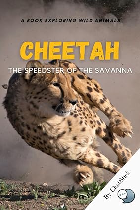 cheetah the speedster of the savanna detail the life hunting strategies and conservation efforts of cheetahs