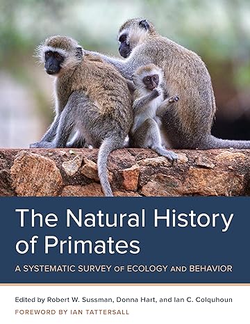 the natural history of primates a systematic survey of ecology and behavior 1st edition robert w sussman