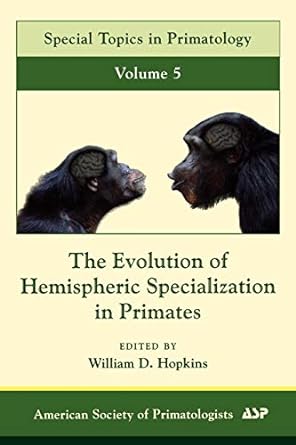 the evolution of hemispheric specilization in primates volume 5 1st edition william d hopkins 0123741971,