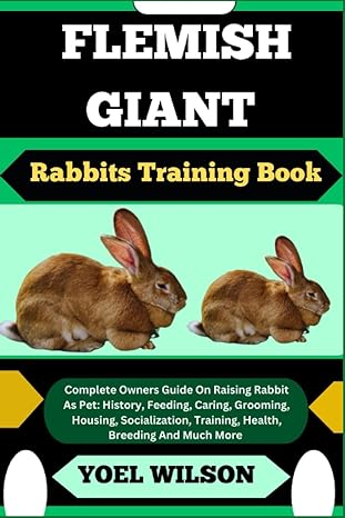 flemish giant rabbits training book complete owners guide on raising rabbit as pet history feeding caring