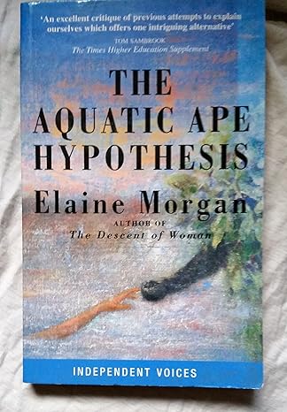 aquatic ape hypothesis new edition elaine morgan 0285635182, 978-0285635180