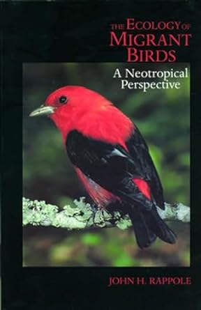 the ecology of migrant birds a neotropical perspective 1st edition john h rappole 1560985135, 978-1560985136