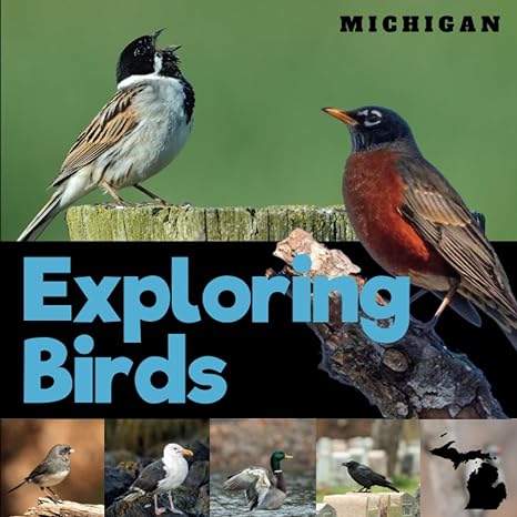exploring birds of michigan a simple picture guide book for birdwatching and identification great for