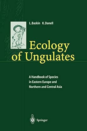 ecology of ungulates a handbook of species in eastern europe and northern and central asia 1st edition leonid