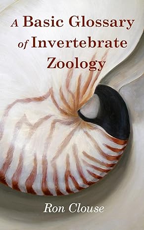 a basic glossary of invertebrate zoology 1st edition ron clouse 1530670020, 978-1530670024