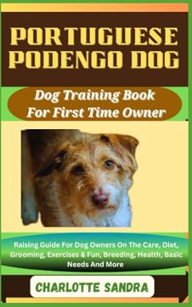 portuguese podengo dog dog training book for first time owner raising guide for dog owners on the care diet