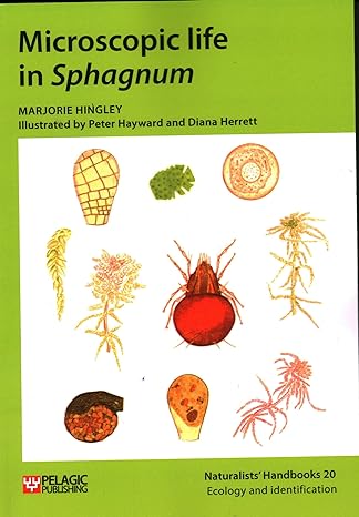microscopic life in sphagnum 2nd edition marjorie hingley ,peter hayward ,diana herrett 1784272736,